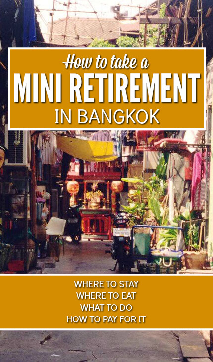 Ready for your first mini retirement? Bangkok is the perfect place. Check out how to quickly and easily settle in to Thailand's amazing capital.